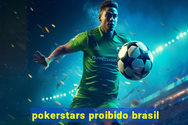 pokerstars proibido brasil